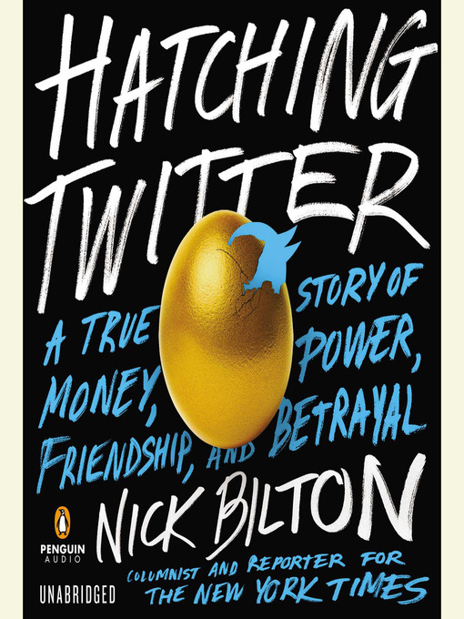 Title details for Hatching Twitter by Nick Bilton - Available